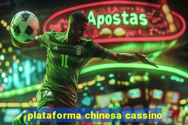 plataforma chinesa cassino